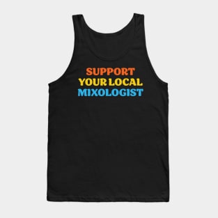 Support Your Local Mixologist Tank Top